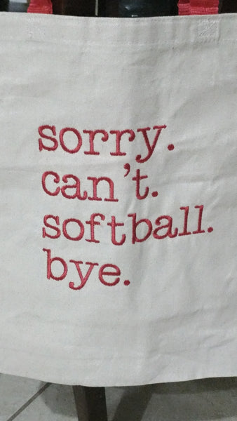 Sorry. Can't. Softball. Bye. Tote with Fun Handles - Forever Stitches